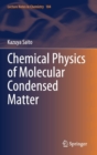 Image for Chemical Physics of Molecular Condensed Matter