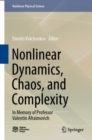 Image for Nonlinear Dynamics, Chaos, and Complexity: In Memory of Professor Valentin Afraimovich