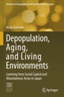 Image for Depopulation, Aging, and Living Environments : Learning from Social Capital and Mountainous Areas in Japan