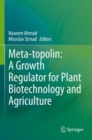 Image for Meta-topolin  : a growth regulator for plant biotechnology and agriculture