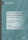 Image for Political regimes and neopatrimonialism in Central Asia  : a sociology of power perspective