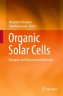 Image for Organic Solar Cells: Energetic and Nanostructural Design