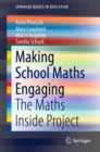 Image for Making School Maths Engaging : The Maths Inside Project