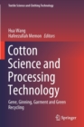 Image for Cotton Science and Processing Technology : Gene, Ginning, Garment and Green Recycling
