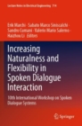 Image for Increasing naturalness and flexibility in spoken dialogue interaction  : 10th International Workshop on Spoken Dialogue Systems