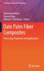 Image for Date Palm Fiber Composites : Processing, Properties and Applications
