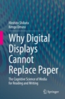 Image for Why Digital Displays Cannot Replace Paper : The Cognitive Science of Media for Reading and Writing
