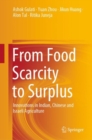 Image for From Food Scarcity to Surplus: Innovations in Indian, Chinese and Israeli Agriculture
