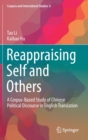 Image for Reappraising Self and Others : A Corpus-Based Study of Chinese Political Discourse in English Translation