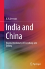Image for India and China: Beyond the Binary of Friendship and Enmity