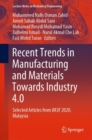 Image for Recent Trends in Manufacturing and Materials Towards Industry 4.0 : Selected Articles from iM3F 2020, Malaysia