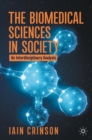 Image for The biomedical sciences in society  : an interdisciplinary analysis