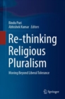 Image for Re-Thinking Religious Pluralism: Moving Beyond Liberal Tolerance