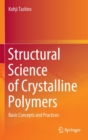 Image for Structural science of crystalline polymers  : basic concepts and practices