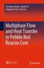 Image for Multiphase Flow and Heat Transfer in Pebble Bed Reactor Core