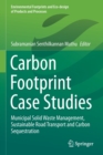 Image for Carbon Footprint Case Studies : Municipal Solid Waste Management, Sustainable Road Transport and Carbon Sequestration