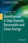 Image for Biorefineries: A Step Towards Renewable and Clean Energy