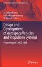 Image for Design and Development of Aerospace Vehicles and Propulsion Systems : Proceedings of SAROD 2018