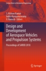 Image for Design and Development of Aerospace Vehicles and Propulsion Systems: Proceedings of SAROD 2018