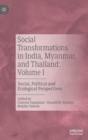 Image for Social Transformations in India, Myanmar, and Thailand: Volume I