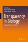 Image for Transparency in Biology: Making the Invisible Visible