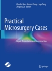 Image for Practical Microsurgery Cases: Repair, Replantation and Reconstruction
