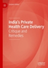 Image for India&#39;s private health care delivery  : critique and remedies