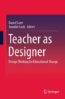 Image for Teacher as Designer: Design Thinking for Educational Change