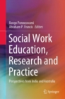 Image for Social Work Education, Research and Practice : Perspectives from India and Australia