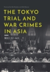 Image for The Tokyo trial and war crimes in Asia