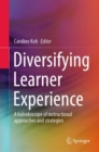 Image for Diversifying Learner Experience : A kaleidoscope of instructional approaches and strategies