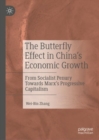 Image for The butterfly effect in China&#39;s economic growth: from socialist penury towards Marx&#39;s progressive capitalism