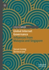Image for Global internet governance: influences from Malaysia and Singapore