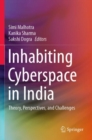 Image for Inhabiting cyberspace in India  : theory, perspectives, and challenges