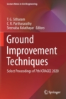 Image for Ground improvement techniques  : select proceedings of 7th ICRAGEE 2020