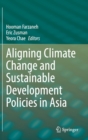 Image for Aligning Climate Change and Sustainable Development Policies in Asia