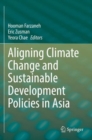 Image for Aligning climate change and sustainable development policies in Asia