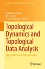 Image for Topological dynamics and topological data analysis  : IWCTA 2018, Kochi, India, December 9-11