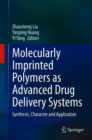 Image for Molecularly Imprinted Polymers as Advanced Drug Delivery Systems : Synthesis, Character and Application