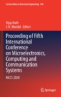 Image for Proceeding of Fifth International Conference on Microelectronics, Computing and Communication Systems