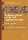 Image for The European Union and the Gulf Cooperation Council: towards a new path