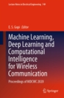 Image for Machine Learning, Deep Learning and Computational Intelligence for Wireless Communication: Proceedings of MDCWC 2020 : 749