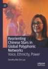Image for Reorienting Chinese stars in global polyphonic networks  : voice, ethnicity, power