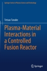 Image for Plasma-Material Interactions in a Controlled Fusion Reactor