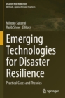 Image for Emerging technologies for disaster resilience  : practical cases and theories