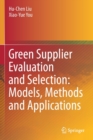 Image for Green supplier evaluation and selection  : models, methods and applications
