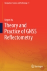 Image for Theory and Practice of GNSS Reflectometry
