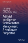 Image for Artificial intelligence for information management  : a healthcare perspective