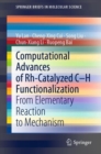 Image for Computational Advances of Rh-Catalyzed C-H Functionalization: From Elementary Reaction to Mechanism