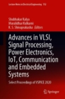 Image for Advances in VLSI, Signal Processing, Power Electronics, IoT, Communication and Embedded Systems: Select Proceedings of VSPICE 2020